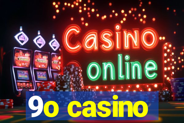 9o casino